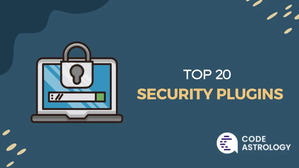 Top 20 Security Plugins To Protect Your Wordpress Site