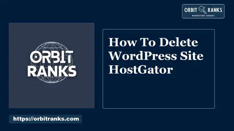 How To Delete WordPress Site HostGator: Easy Step-by-Step Guide