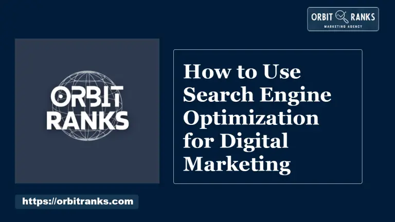 How to Use Search Engine Optimization for Digital Marketing: Ultimate Guide