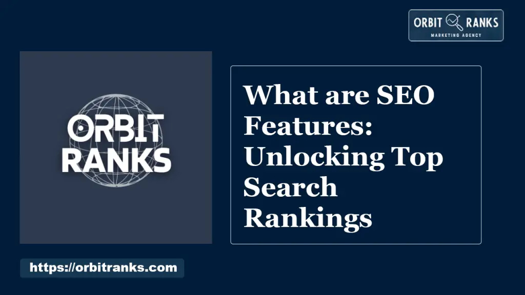 What are SEO Features Unlocking Top Search Rankings