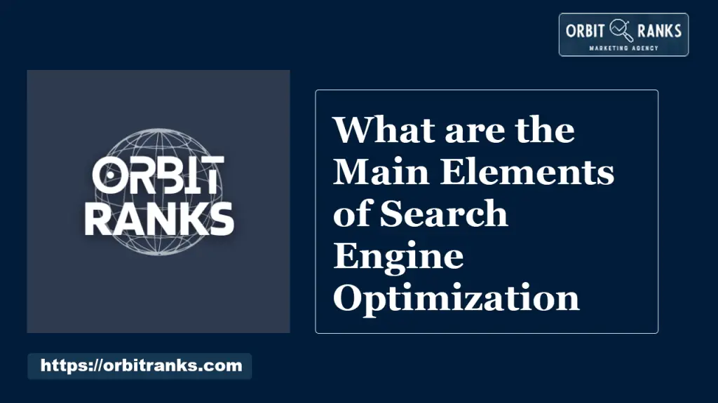 What are the Main Elements of Search Engine Optimization