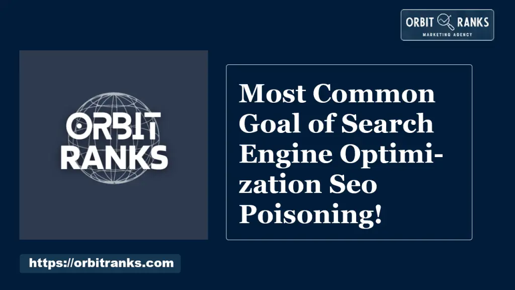 What is the Most Common Goal of Search Engine Optimization Seo Poisoning