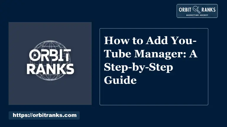 How to Add YouTube Manager: A Step-by-Step Guide